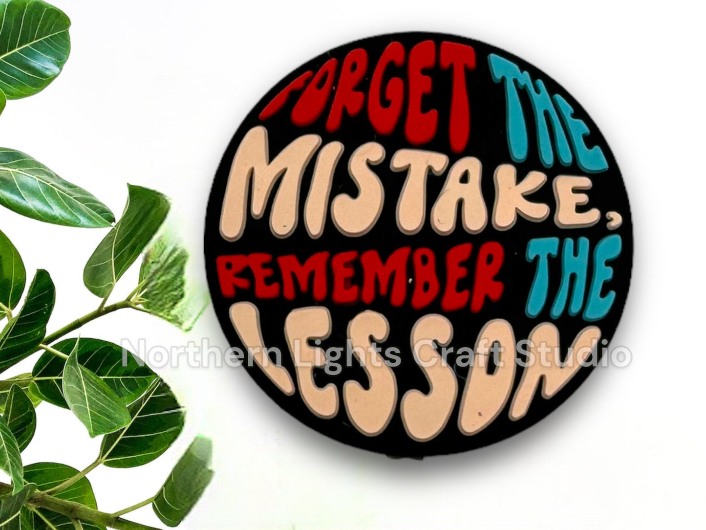 Forget the Mistake Remember the Lesson Silicone Focal Bead