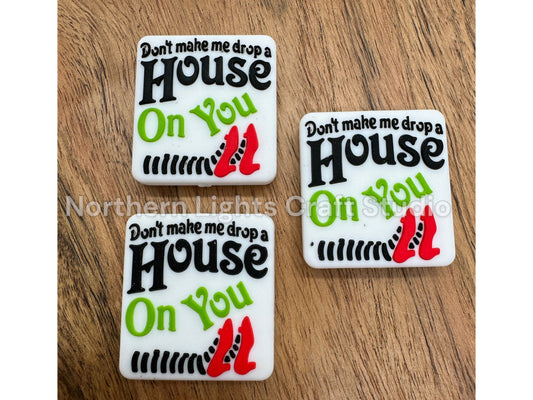 Don't Make Me Drop A House On You Silicone Focal Bead, Wizard of Oz Focal Bead