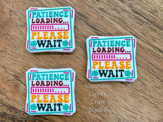 Patience Loading Please Wait Focal Bead, Sarcastic Focal Beads for Pens, New Release Focal, Silicone Focal