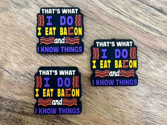 That's What I Do I Eat Bacon and I Know Things New Release Sarcastic Focal