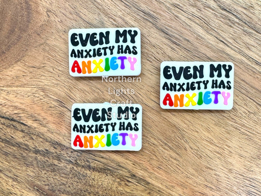 Even My Anxiety Has Anxiety Silicone Focal Bead, Sarcastic Bead, Anxiety Focal